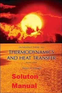 Introduction To Thermodynamics & Heat Transfer (2E)  Solutions Manual by Yunus Cengel