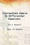 Intermediate Course in Differential Equations by Earl Rainville