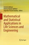 Mathematical and Statistical Applications in Life Sciences & Engineering by Mahima Adhikari