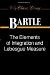The Elements of Integration and Lebesgue Measure, Robert G. Bartle