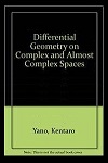 Differential Geometry on Complex and Almost Complex Spaces by Kentaro Yano