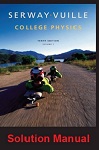 College Physics (Solution Manuals) by Raymond A. Serway and Chris Vuille