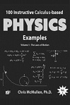 100 Instructive Calculus-based Physics Examples by Chris McMullen