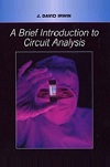 A Brief Introduction to Circuit Analysis by J. David Irwin