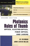 Photonics Rules of Thumb: Optics, Electro-optics, Fiber Optics, and Lasers by John Miller, Ed Friedman